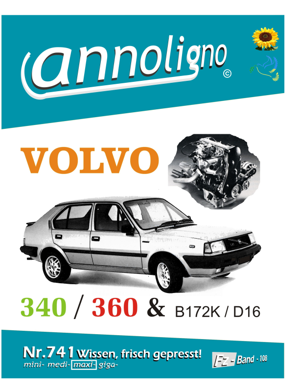 VOLVO PKW Serie Typ 340/360 & 4 Zylinder Motoren Typ  B172K / D16 Bild –Beschreibung & Einstellanleitung & Wartungsanweisung & Reparaturanleitung - annoligno 741